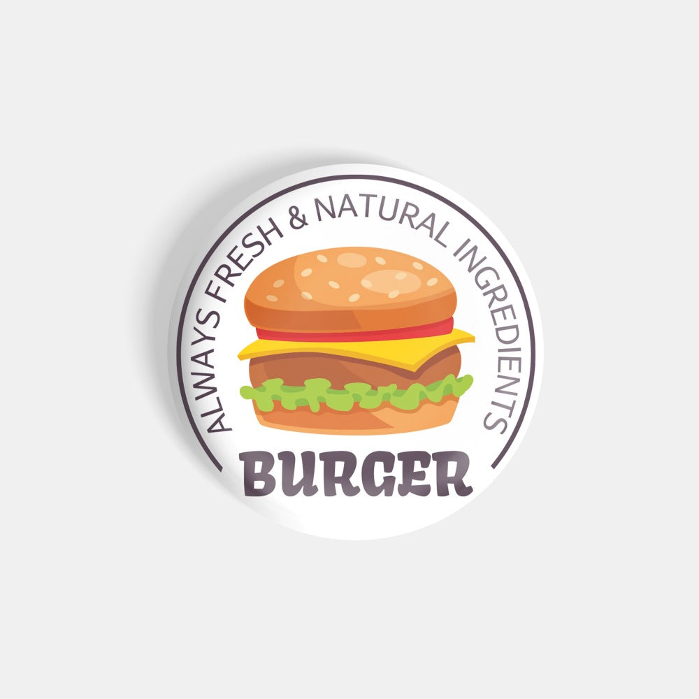 dhcrafts Round Fridge Magnet White Food Lovers Burger Always Fresh And Natural Ingredients Glossy Finish Design Pack of 1 (75 mm)